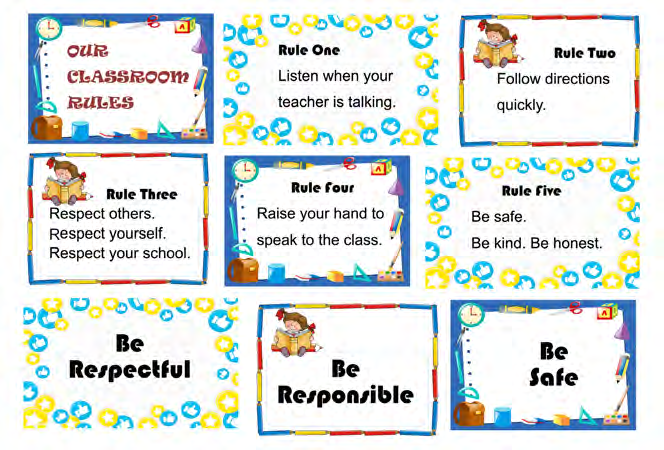 Classroom rules cards: listen when your teacher is talking, follow directions quickly, respect others, yourself and your school, raise your hand to speak, be safe, be kind, be honest.