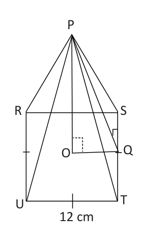 Pyramid PRSTU with base side UT = 12 cm; PQ is the slant height and PO is the vertical height