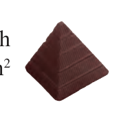 A pyramid shaped chocolate: its wrapper must cover the base and all four triangular faces, which is the total surface area.